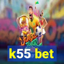 k55 bet